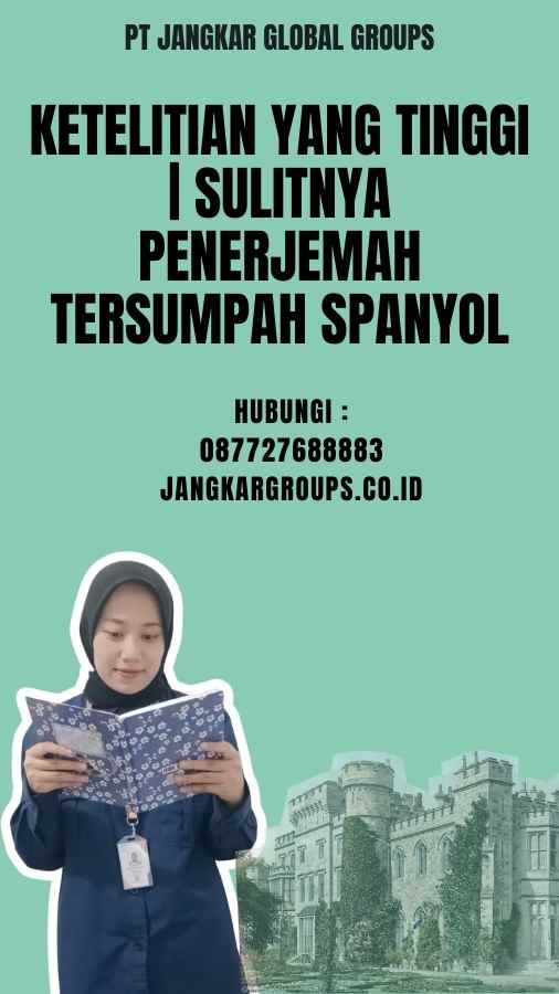 Ketelitian yang Tinggi Sulitnya Penerjemah Tersumpah Spanyol