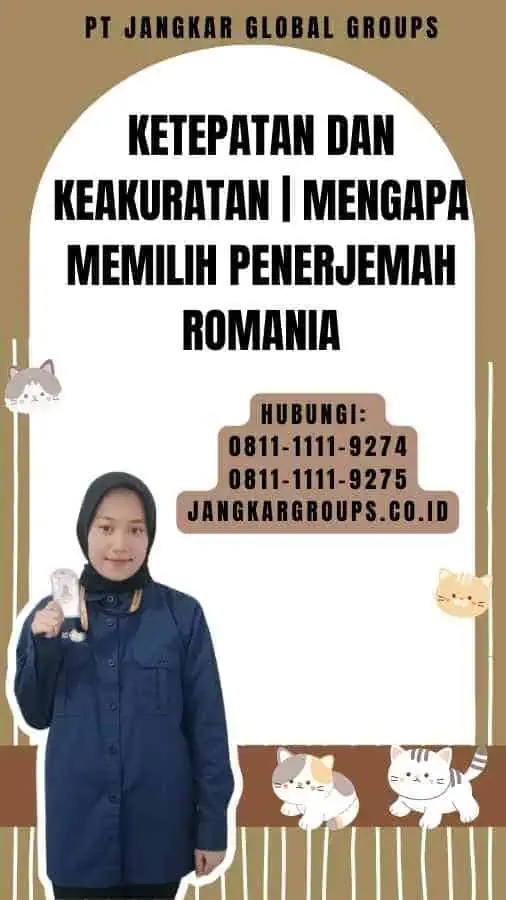 Ketepatan dan Keakuratan Mengapa Memilih Penerjemah Romania 