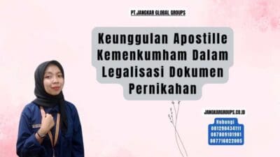 Keunggulan Apostille Kemenkumham Dalam Legalisasi Dokumen Pernikahan