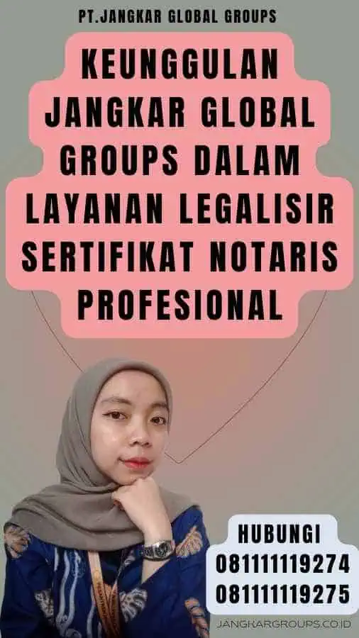 Keunggulan Jangkar Global Groups dalam Layanan Legalisir Sertifikat Notaris Profesional