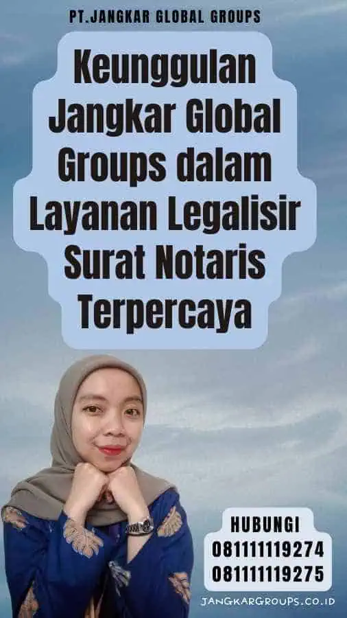 Keunggulan Jangkar Global Groups dalam Layanan Legalisir Surat Notaris Terpercaya