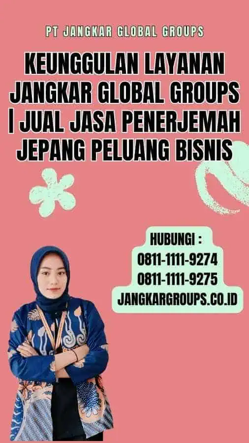 Keunggulan Layanan Jangkar Global Groups jual Jasa Penerjemah Jepang Peluang Bisnis