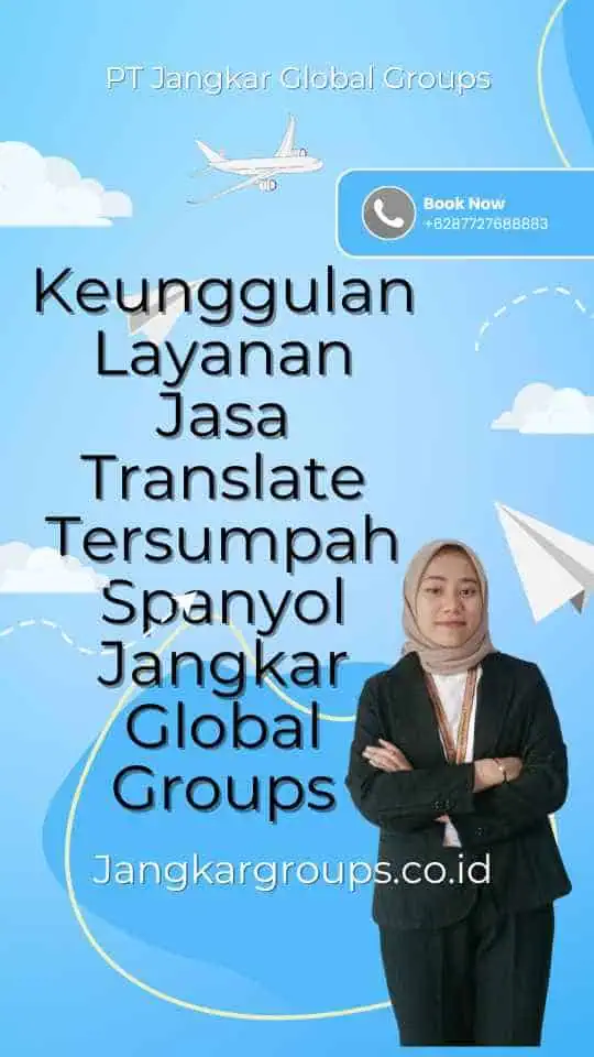 Keunggulan Layanan Jasa Translate Tersumpah Spanyol Jangkar Global Groups