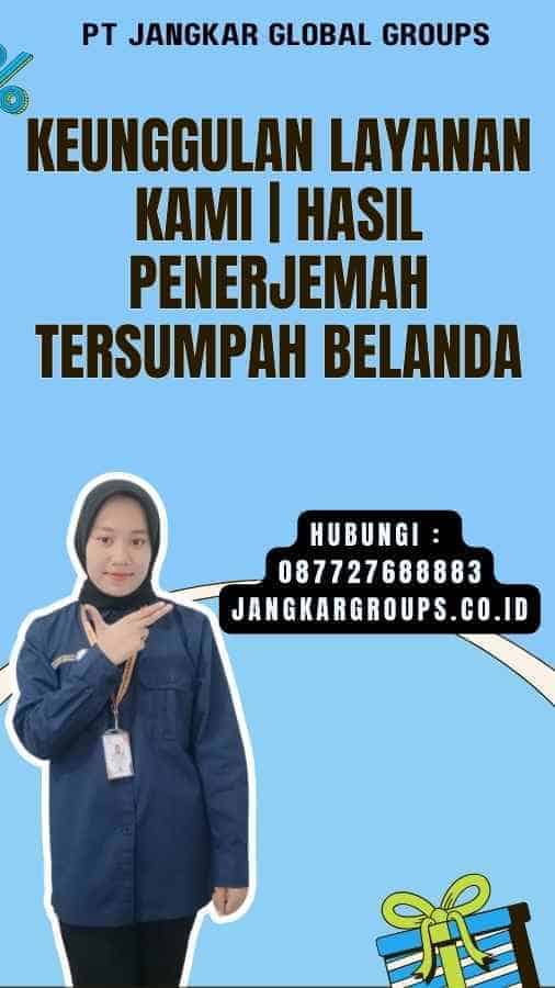 Keunggulan Layanan Kami Hasil Penerjemah Tersumpah Belanda