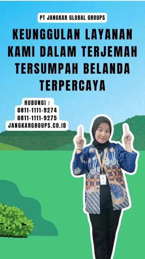 Keunggulan Layanan Kami dalam Terjemah Tersumpah Belanda Terpercaya