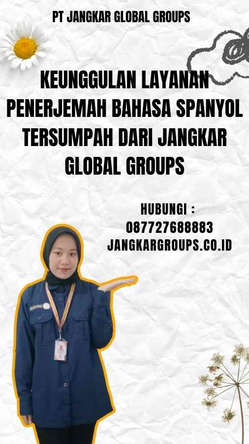 Keunggulan Layanan Penerjemah Bahasa Spanyol Tersumpah dari Jangkar Global Groups