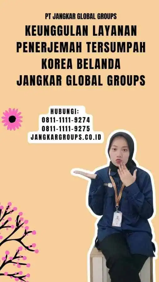 Keunggulan Layanan Penerjemah Tersumpah Korea Belanda Jangkar Global Groups