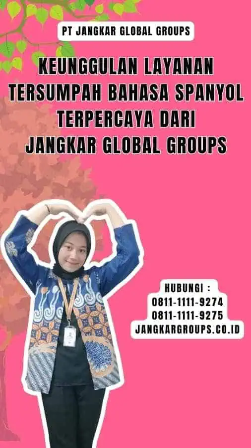 Keunggulan Layanan Tersumpah Bahasa Spanyol Terpercaya dari Jangkar Global Groups