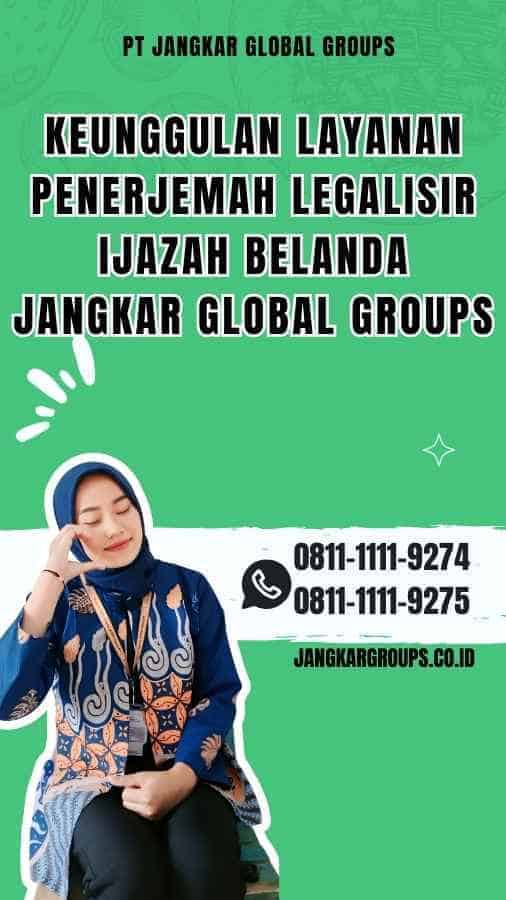 Keunggulan Layanan penerjemah legalisir ijazah belanda Jangkar Global Groups
