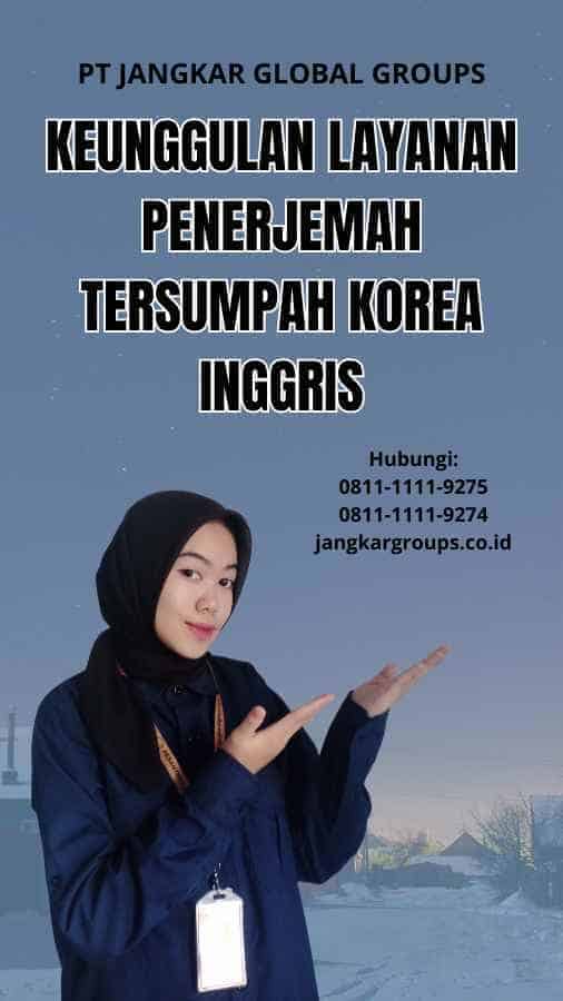 Keunggulan Layanan penerjemah tersumpah korea inggris