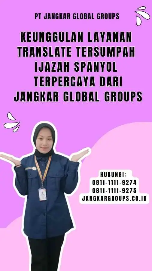 Keunggulan Layanan translate tersumpah ijazah spanyol Terpercaya dari Jangkar Global Groups