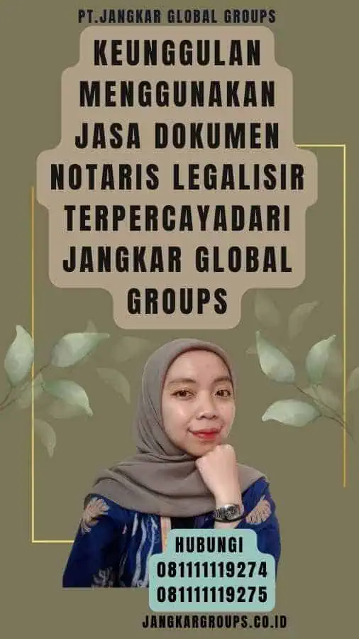 Keunggulan Menggunakan Jasa Dokumen Notaris legalisir terpercayadari Jangkar Global Groups