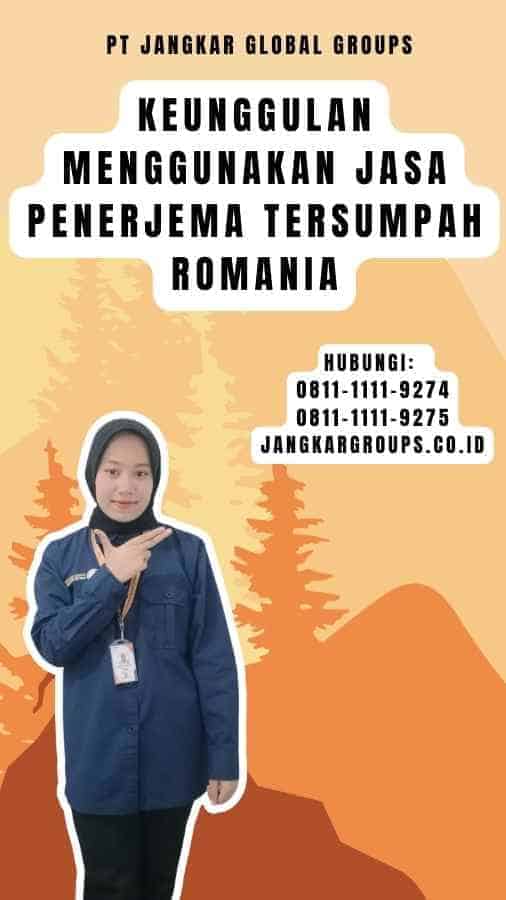 Keunggulan Menggunakan Jasa Penerjema Tersumpah Romania