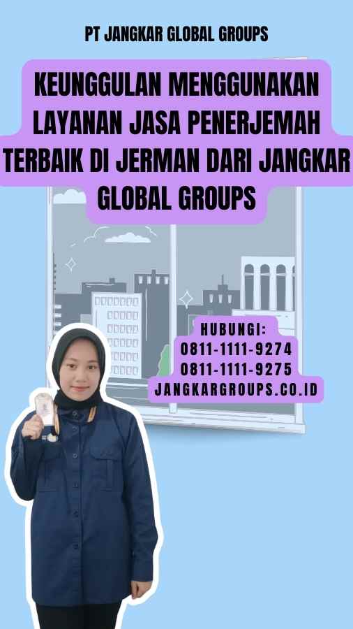 Keunggulan Menggunakan Layanan Jasa Penerjemah Terbaik di Jerman dari Jangkar Global Groups