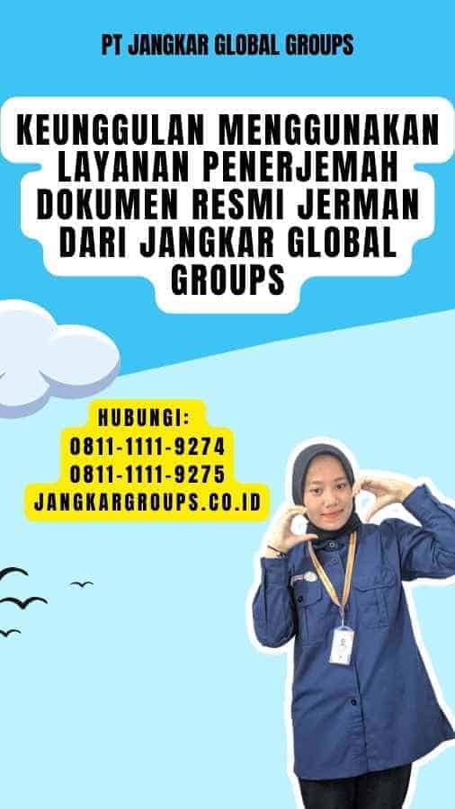 Keunggulan Menggunakan Layanan Penerjemah Dokumen Resmi Jerman dari Jangkar Global Groups