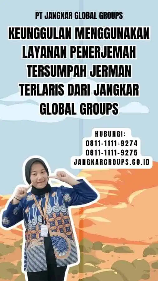 Keunggulan Menggunakan Layanan Penerjemah Tersumpah Jerman Terlaris dari Jangkar Global Groups