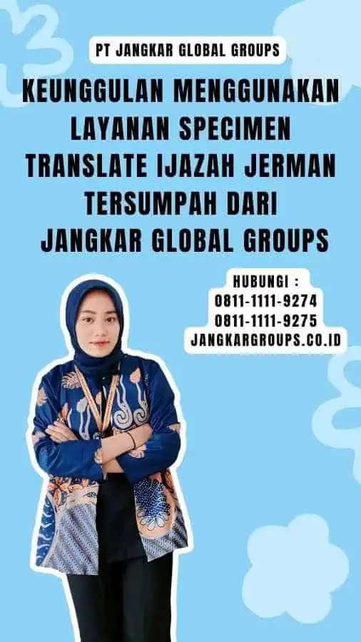 Keunggulan Menggunakan Layanan Specimen Translate Ijazah Jerman Tersumpah dari Jangkar Global Groups