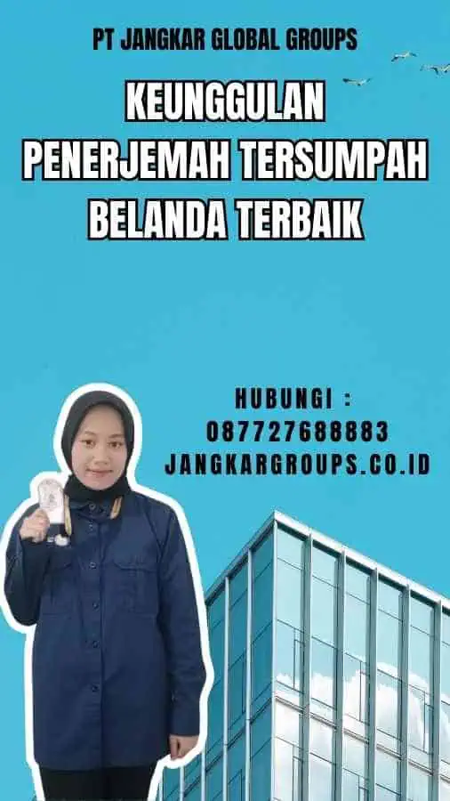 Keunggulan Penerjemah Tersumpah Belanda Terbaik