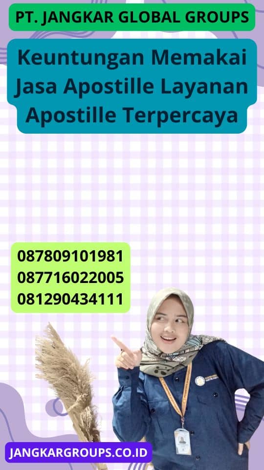 Keuntungan Memakai Jasa Apostille Layanan Apostille Terpercaya