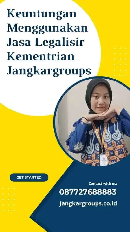 Keuntungan Menggunakan Jasa Legalisir Kementrian Jangkargroups