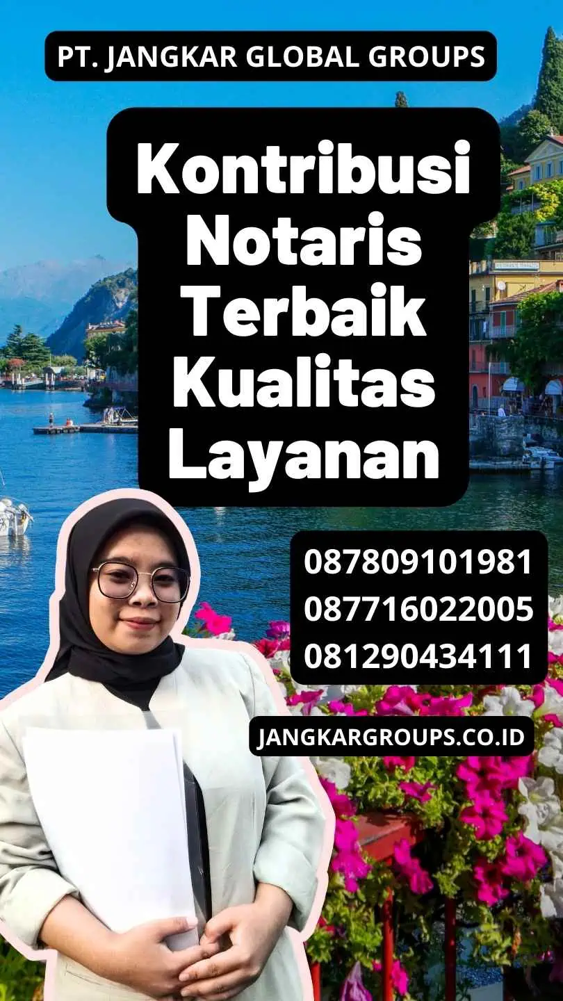 Kontribusi Notaris Terbaik Kualitas Layanan