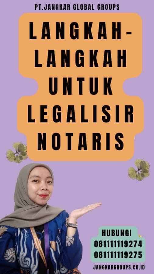 Langkah-Langkah untuk Legalisir Notaris