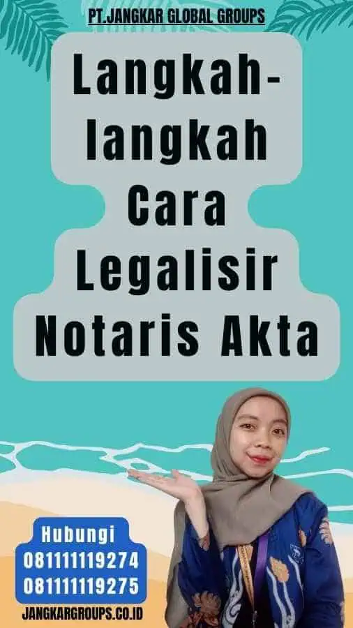 Langkah-langkah Cara Legalisir Notaris Akta