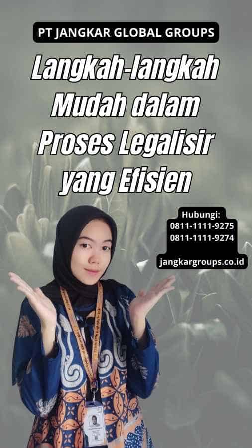 Langkah-langkah Mudah dalam Proses Legalisir yang Efisien