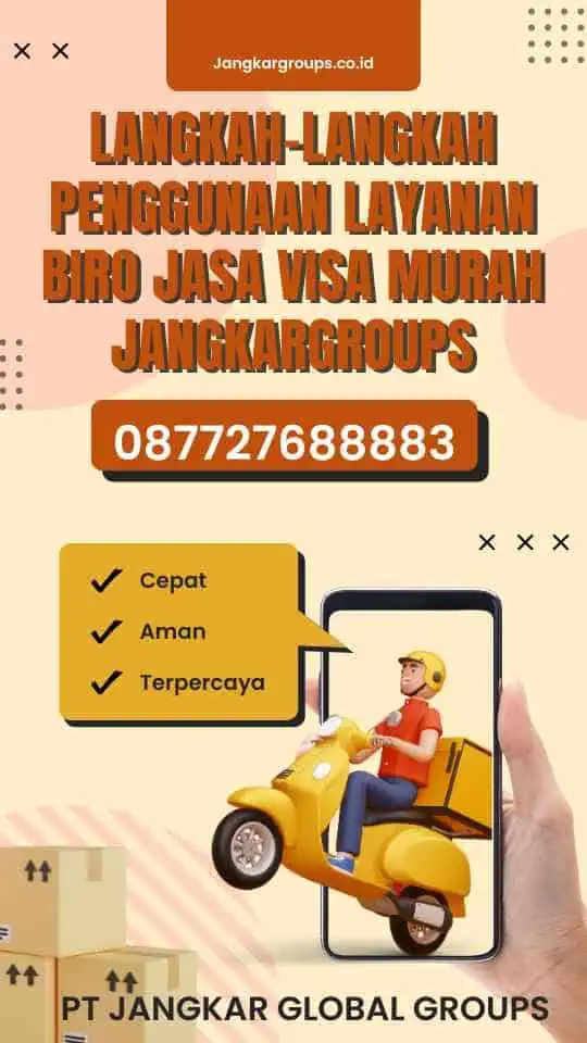 Langkah-langkah Penggunaan Layanan Biro Jasa Visa Murah Jangkargroups