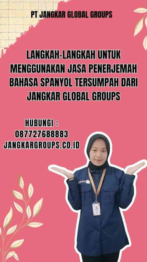 Langkah-langkah untuk Menggunakan Jasa Penerjemah Bahasa Spanyol Tersumpah dari Jangkar Global Groups