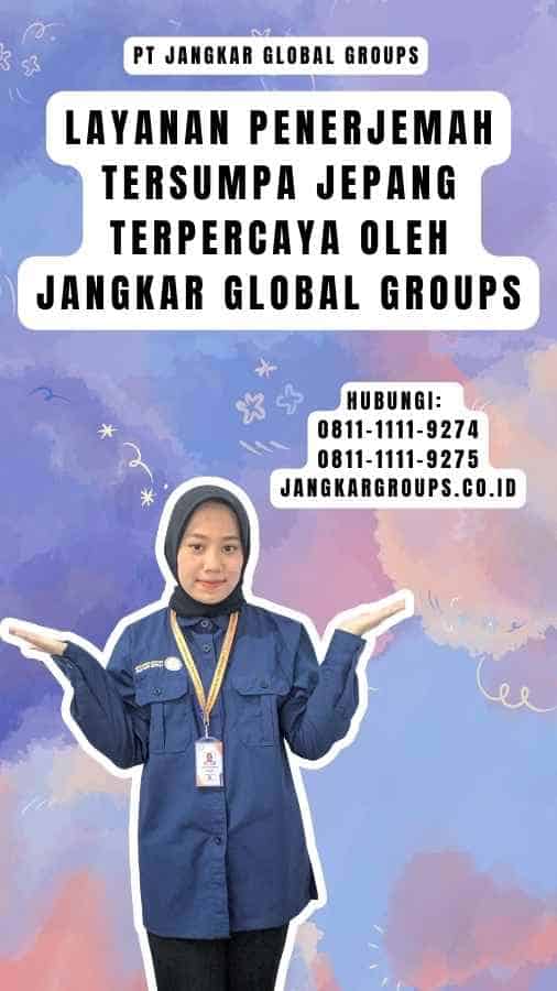 Layanan Penerjemah Tersumpa Jepang Terpercaya oleh Jangkar Global Groups