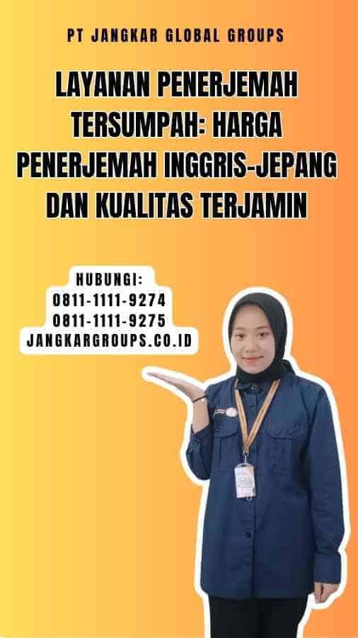 Layanan Penerjemah Tersumpah Harga Penerjemah Inggris-Jepang dan Kualitas Terjamin