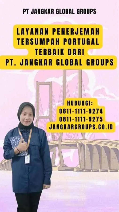 Layanan Penerjemah Tersumpah Portugal Terbaik dari PT. Jangkar Global Groups