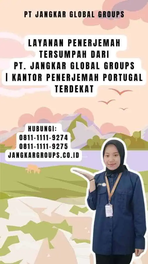 Layanan Penerjemah Tersumpah dari PT. Jangkar Global Groups Kantor Penerjemah Portugal yang Terdekat