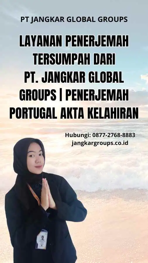 Layanan Penerjemah Tersumpah dari PT. Jangkar Global Groups | Penerjemah Portugal Akta Kelahiran