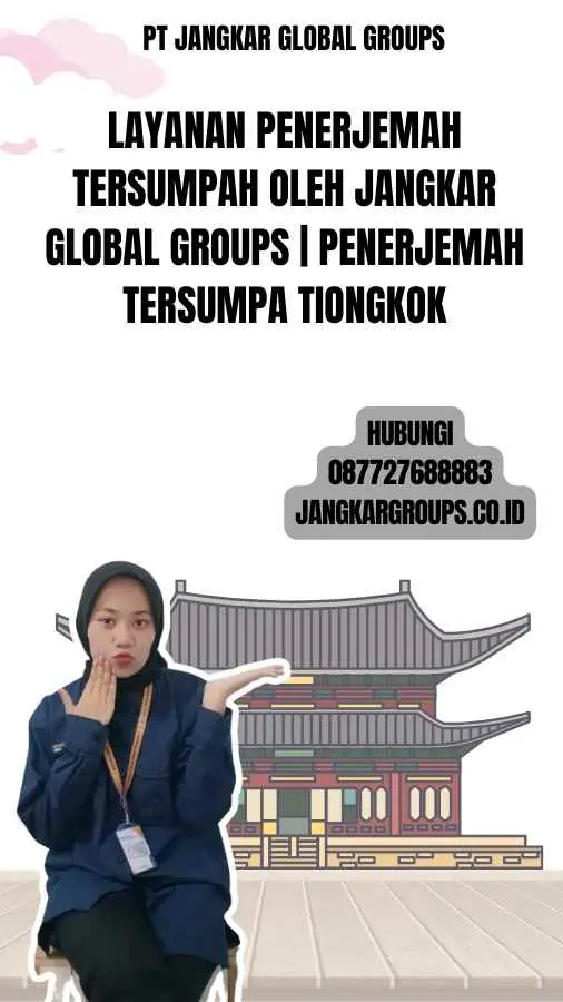 Layanan Penerjemah Tersumpah oleh Jangkar Global Groups Penerjemah Tersumpa Tiongkok