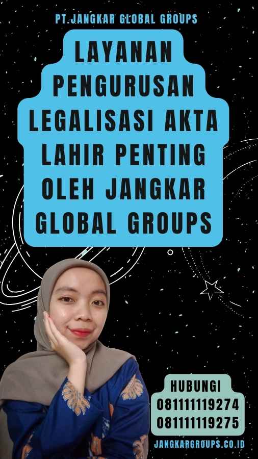 Layanan Pengurusan Legalisasi akta lahir Penting oleh Jangkar Global Groups