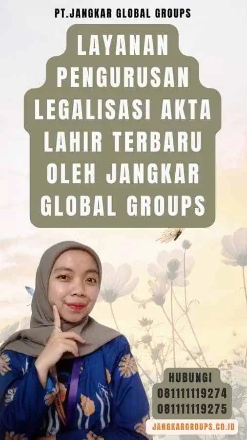 Layanan Pengurusan Legalisasi akta lahir Terbaru oleh Jangkar Global Groups