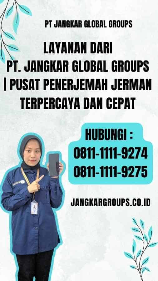 Layanan dari PT. Jangkar Global Groups Pusat Penerjemah Jerman Terpercaya dan Cepat