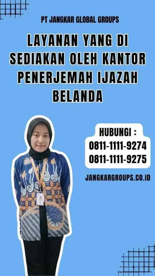 Layanan yang Di sediakan oleh Kantor Penerjemah Ijazah Belanda