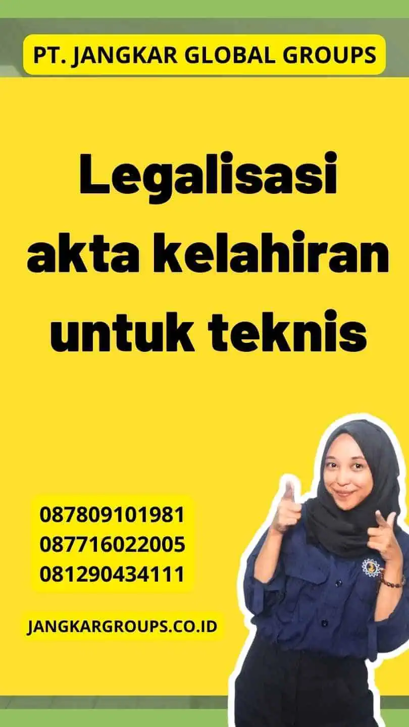 Legalisasi akta kelahiran untuk teknis