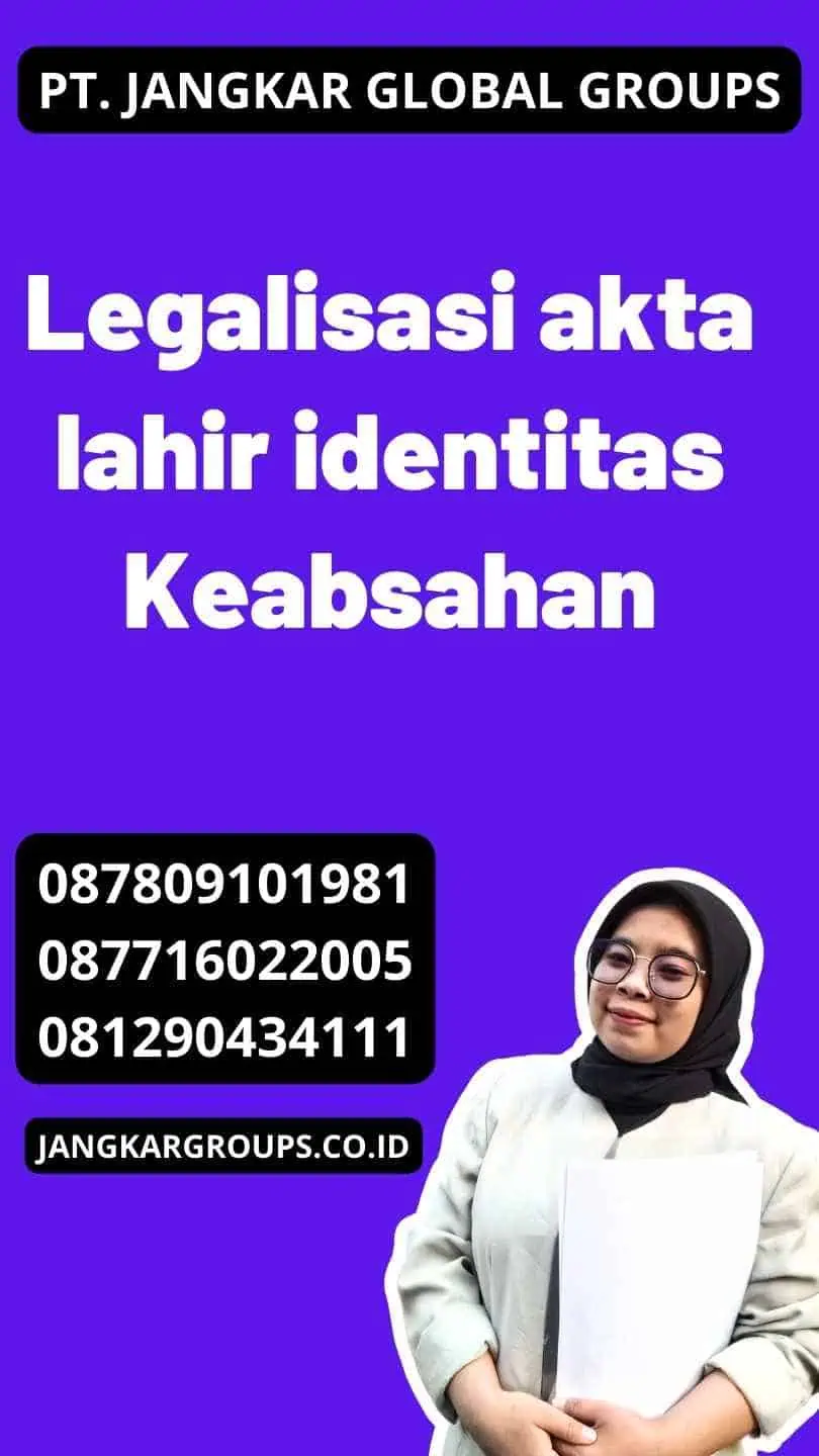 Legalisasi akta lahir identitas Keabsahan