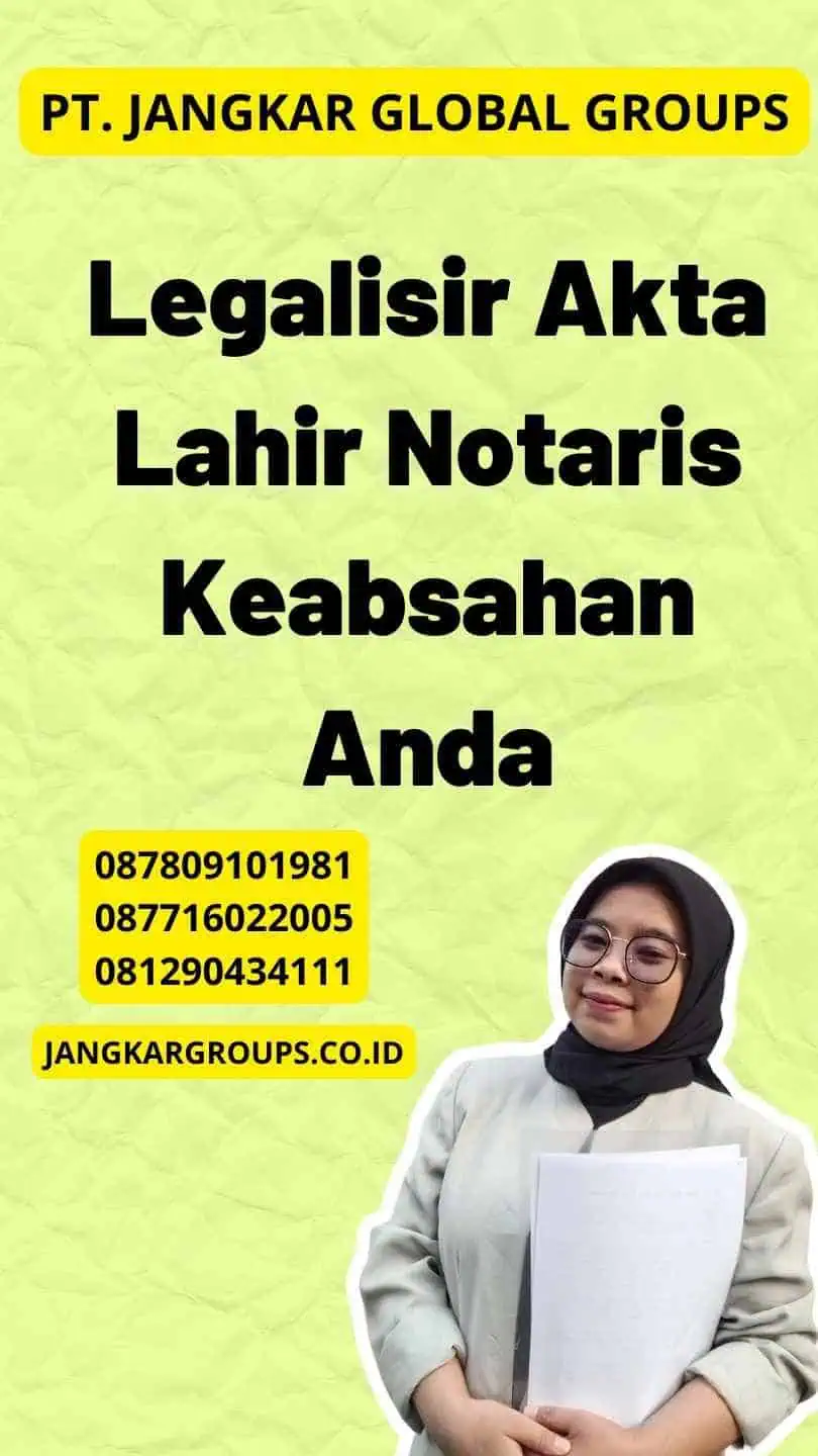 Legalisir Akta Lahir Notaris Keabsahan Anda