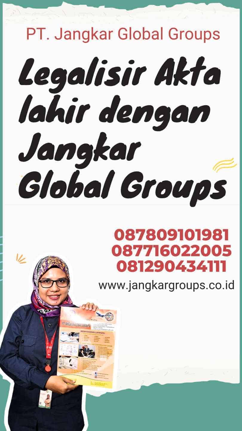 Legalisir Akta lahir dengan Jangkar Global Groups