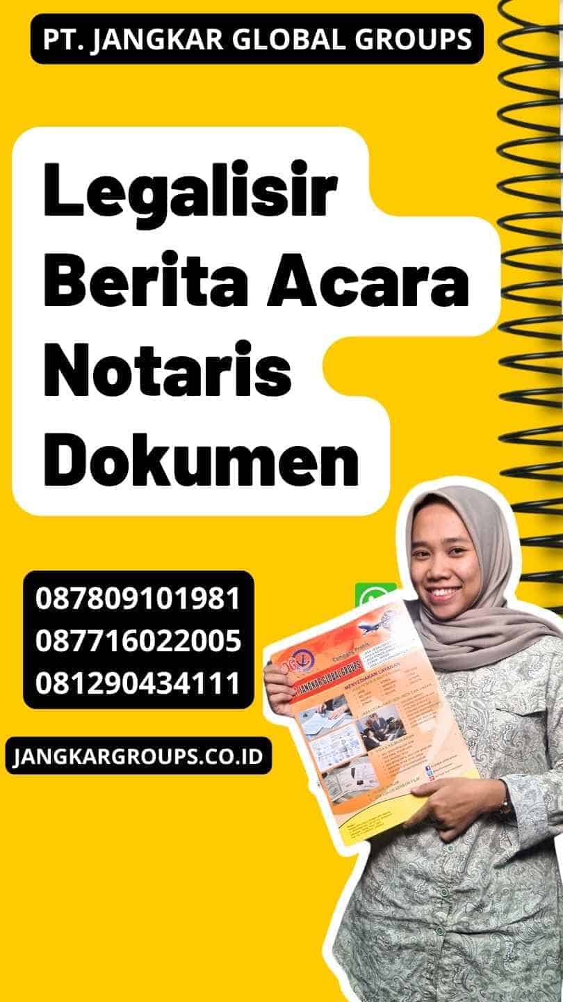 Legalisir Berita Acara Notaris Dokumen