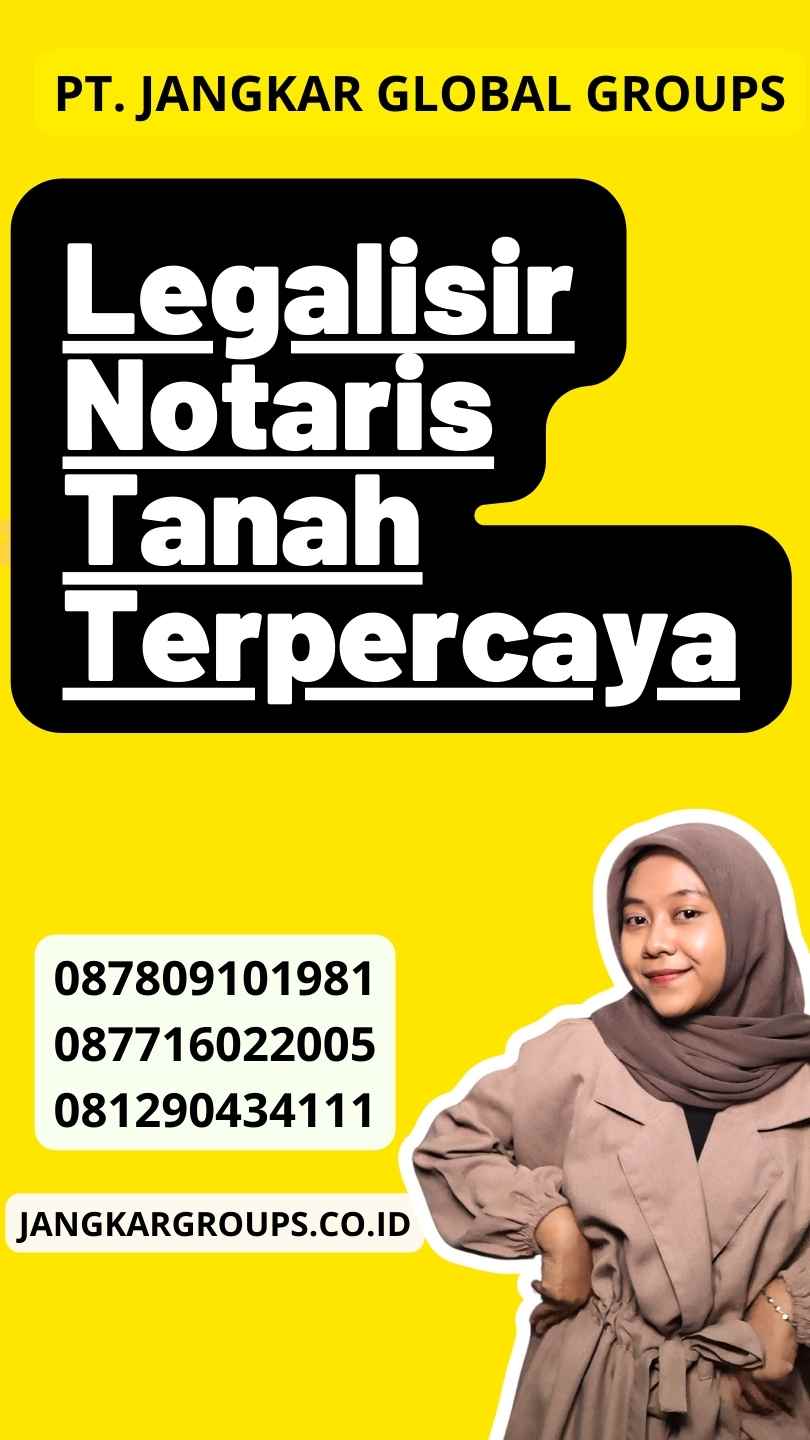 Legalisir Notaris Tanah Terpercaya