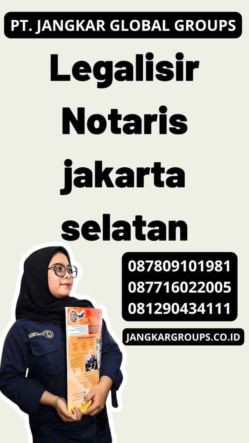 Legalisir Notaris jakarta selatan