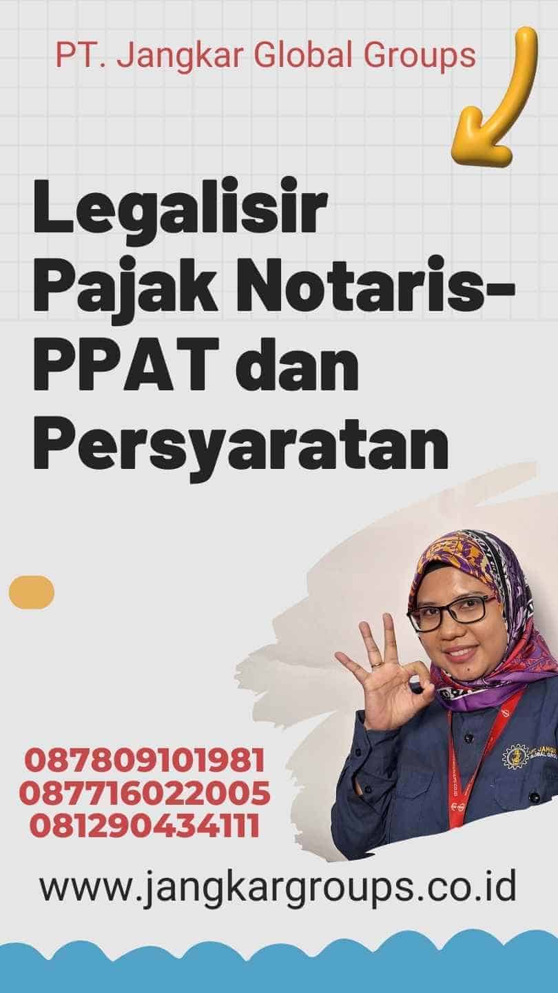 Legalisir Pajak Notaris-PPAT dan Persyaratan