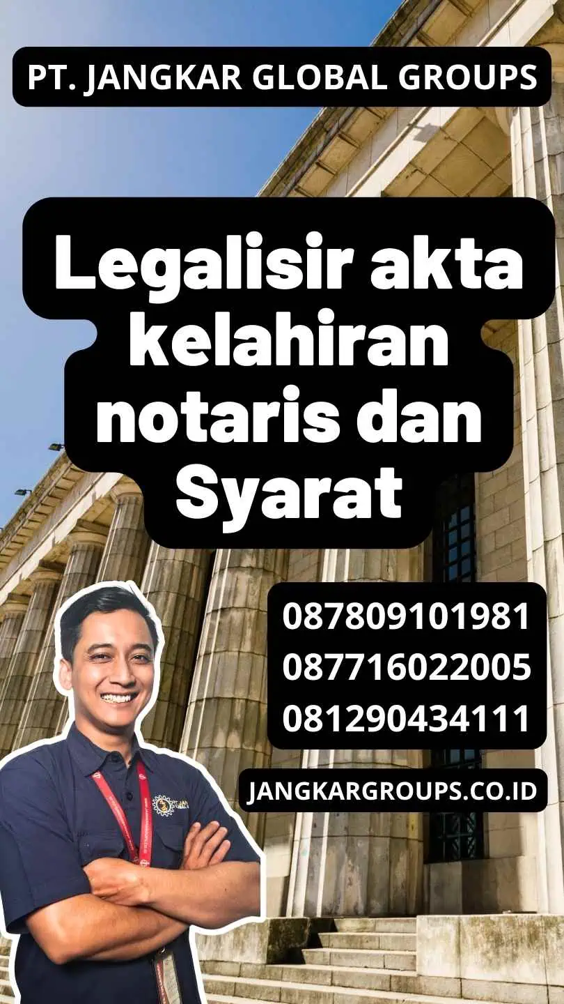 Legalisir akta kelahiran notaris dan Syarat