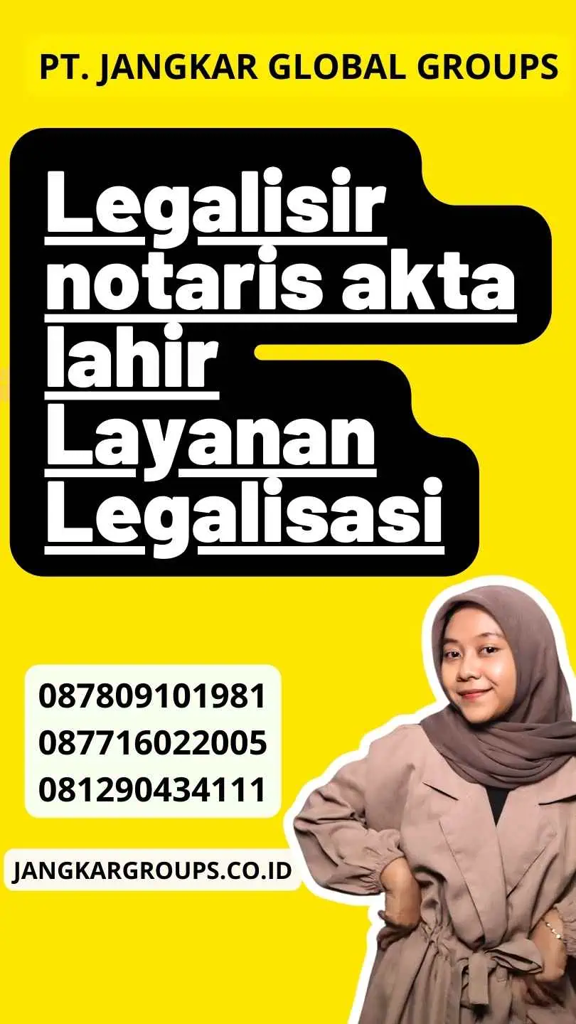 Legalisir notaris akta lahir Layanan Legalisasi